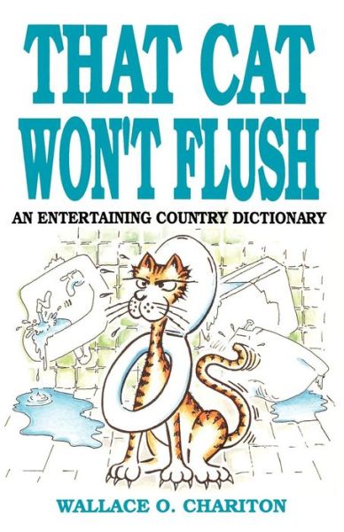 Cover for Wallace O. Chariton · That Cat Won't Flush (Taschenbuch) (1991)