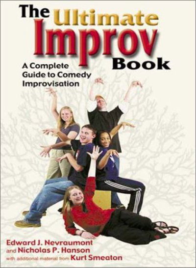 Cover for Edward J. Nevraumont · Ultimate Improv Book: A Complete Guide to Comedy Improvisation (Paperback Book) (2001)