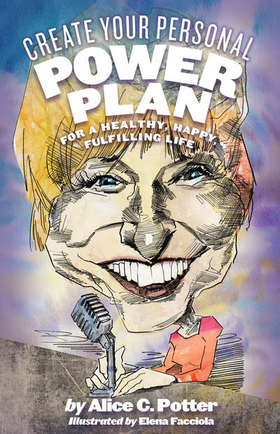 Create Your Personal Power Plan: For a Healthy, Happy, Fulfilling Life - Alice Potter - Bøger - Ronin Publishing - 9781579512750 - 2. maj 2019