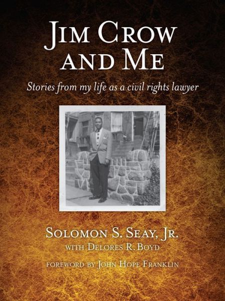 Cover for Solomon S. Seay Jr. · Jim Crow and Me: Stories From My Life As a Civil Rights Lawyer (Hardcover Book) (2008)