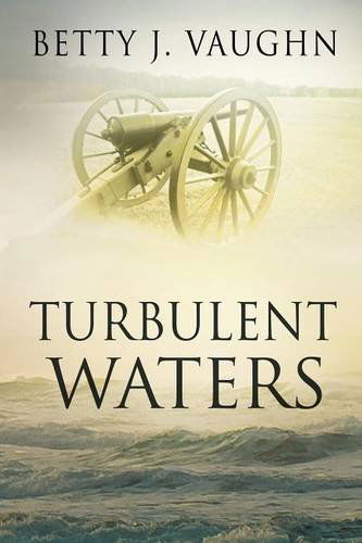 Cover for Betty J. Vaughn · Turbulent Waters (Pocketbok) (2013)