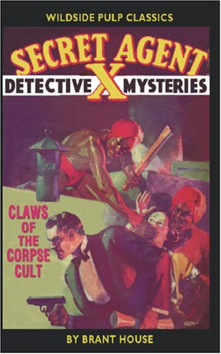Cover for Brant House · Secret Agent X:: Claws of the Corpse Cult (Paperback Book) (2005)