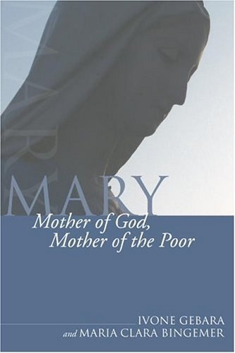 Cover for Ivone Gebara · Mary, Mother of God, Mother of the Poor: (Theology and Liberation) (Paperback Book) (2004)