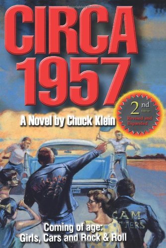 Circa 1957-2nd Edn Revised & Expanded: Coming of Age, Girls, Cars and Rock & Roll-a Novel by Chuck Klein - Chuck Klein - Książki - BeachHouse Books - 9781596300750 - 5 czerwca 2012