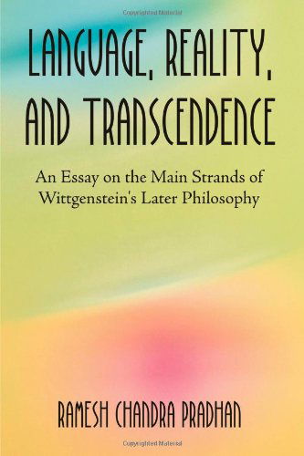 Cover for Ramesh Chandra Pradhan · Language, Reality, and Transcendence: an Essay on the Main Strands of Wittgenstein's Later Philosophy (Paperback Book) (2008)