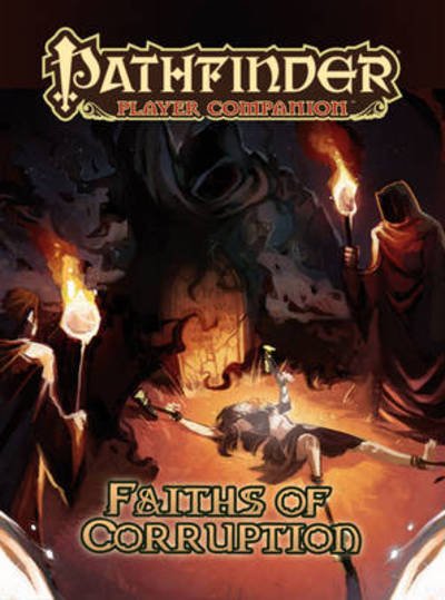 Pathfinder Player Companion: Faiths of Corruption - Colin McComb - Books - Paizo Publishing, LLC - 9781601253750 - November 22, 2011