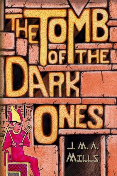 Cover for J.m.a. Mills · The Tomb of the Dark Ones (Paperback Book) [First edition] (2014)