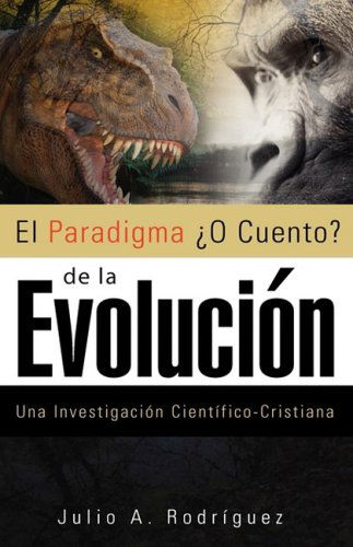Cover for Julio A. Rodriguez · &quot;El Paradigma O Cuento De La Evolucion&quot; (Paperback Book) [Spanish edition] (2009)