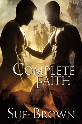 Complete Faith - Sue Brown - Książki - Dreamspinner Press - 9781613724750 - 30 kwietnia 2012