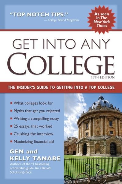 Cover for Gen Tanabe · Get into Any College: The Insider’s Guide to Getting into a Top College (Pocketbok) [Thirteenth edition] (2022)
