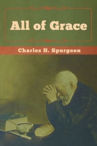 Cover for Charles H Spurgeon · All of Grace (Taschenbuch) (2019)