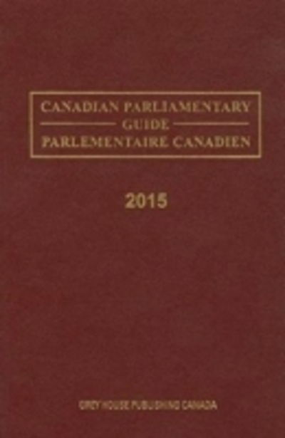 Cover for Grey House Canada · Canadian Parliamentary Directory, 2015 (Hardcover Book) (2015)