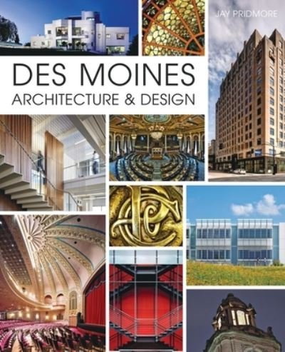 Cover for Jay Pridmore · Des Moines Architecture &amp; Design (Pocketbok) (2015)