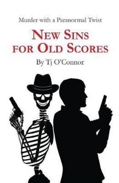 Cover for Tj O'Connor · New Sins for Old Scores (Paperback Bog) (2017)