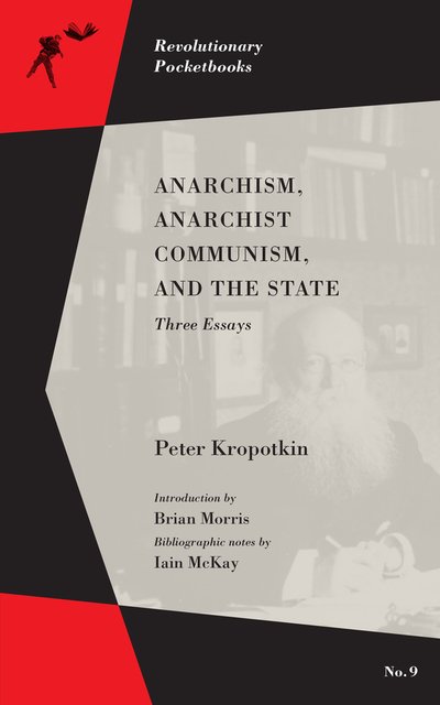 Cover for Peter Kropotkin · Anarchism, Anarchist Communism, And The State: Three Essays (Paperback Bog) (2019)