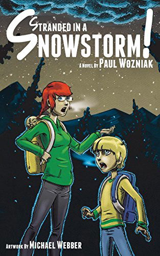 Cover for Paul Wozniak · Stranded in a Snowstorm! - Morgan James Kids (Hardcover Book) (2014)