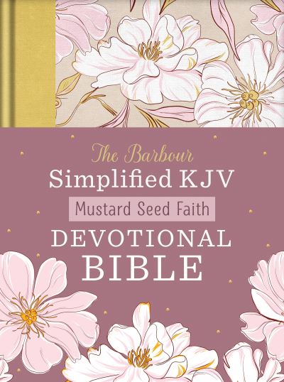 Christopher D. Hudson · Mustard Seed Faith Devotional Bible--Barbour SKJV [Floral Cover] (Bok) (2024)