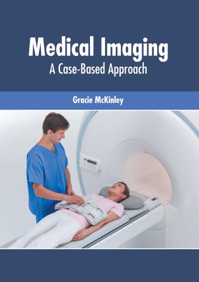 Cover for Gracie McKinley · Medical Imaging: A Case-Based Approach (Gebundenes Buch) (2022)