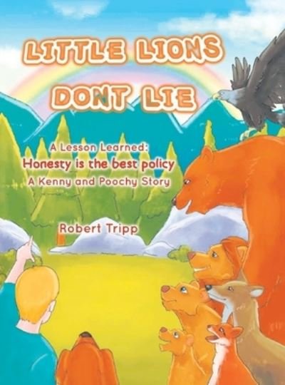 Cover for Robert Tripp · Little Lions Don't Lie : A Lesson Learned (Gebundenes Buch) (2021)