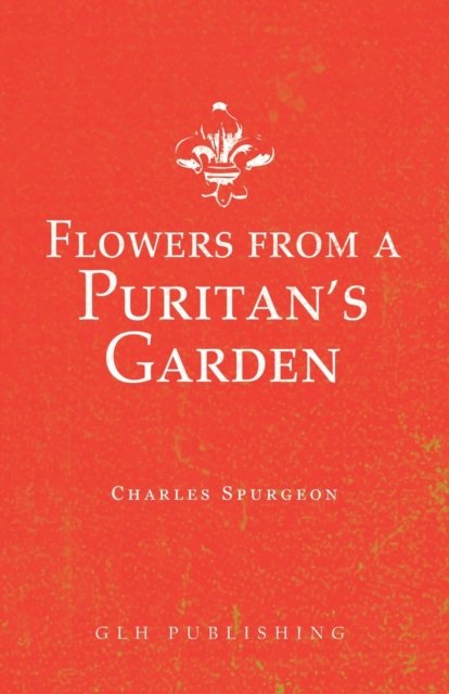 Cover for Charles Spurgeon · Flowers from a Puritan's Garden (N/A) (2021)