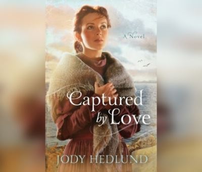 Cover for Jody Hedlund · Captured By Love (CD) (2020)