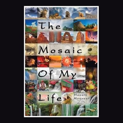 Cover for Hosain Mosavat · The Mosaic of My Life (Pocketbok) [Color edition] (2020)