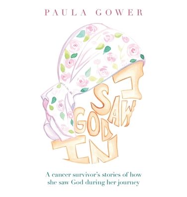Cover for Paula Gower · I Saw God In (Book) (2023)