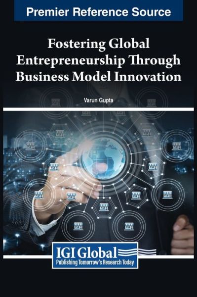 Cover for Varun Gupta · Fostering Global Entrepreneurship Through Business Model Innovation (Book) (2023)