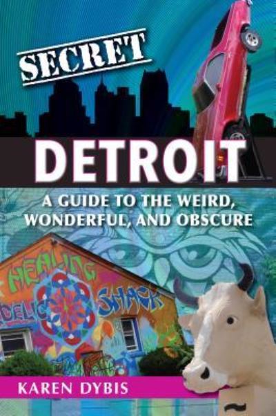 Cover for Karen Dybis · Secret Detroit (Paperback Book) (2018)