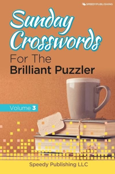 Cover for Speedy Publishing Llc · Sunday Crosswords For The Brilliant Puzzler Volume 3 (Pocketbok) (2015)