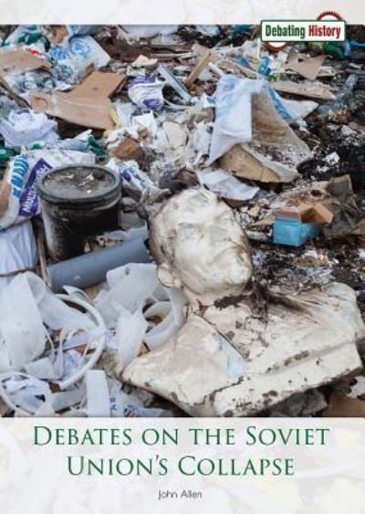 Cover for John Allen · Debates on the Soviet Union's Collapse (Hardcover bog) (2018)