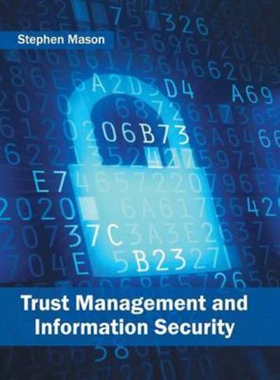 Cover for Stephen Mason · Trust Management and Information Security (Gebundenes Buch) (2016)