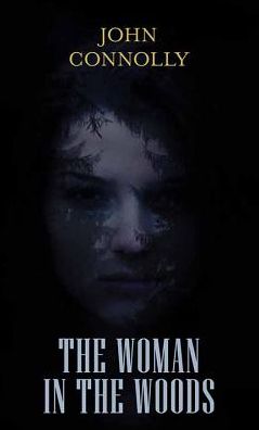 Cover for John Connolly · The woman in the woods (Buch) [Center Point Large Print edition. edition] (2018)