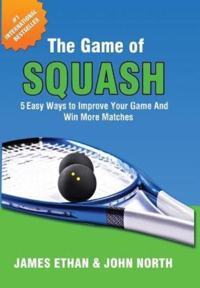 Cover for John North · The Game of Squash (Hardcover Book) (2016)
