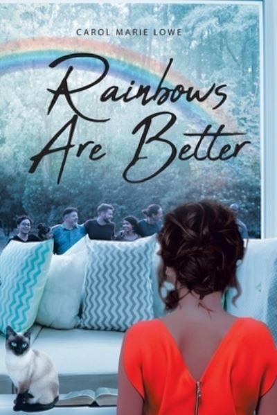 Cover for Carol Marie Lowe · Rainbows Are Better (Book) (2023)