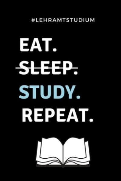 Cover for Lehramt Student · #lehramtstudium Eat. Sleep. Study. Repeat. (Taschenbuch) (2019)