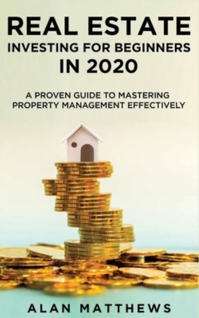 Cover for Alan Matthews · Real Estate Investing For Beginners In 2020 (Paperback Book) (2019)