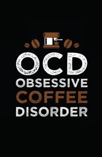 Cover for Myfreedom Journals · Ocd, Obsessive Coffee Disorder (Paperback Book) (2018)