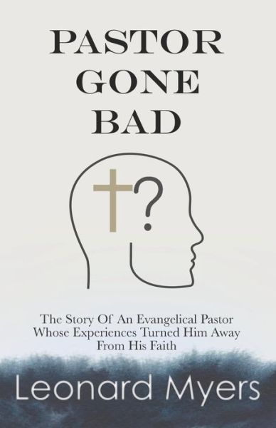 Leonard Myers · Pastor Gone Bad (Paperback Book) (2018)