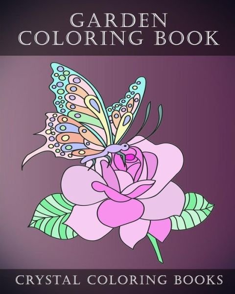 Cover for Crystal Coloring Books · Garden Coloring Book (Paperback Book) (2018)
