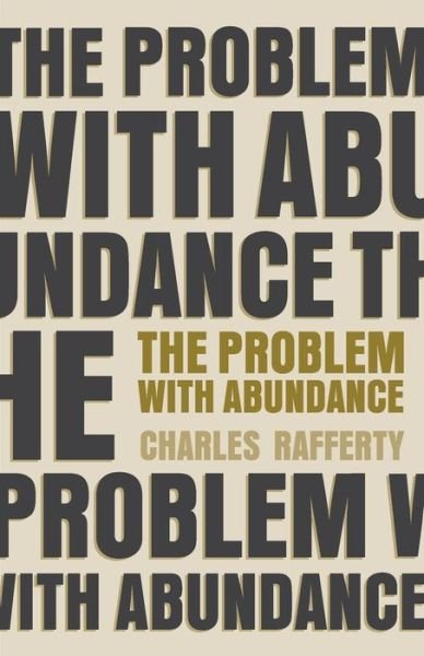 Cover for Charles Rafferty · The Problem with Abundance (Paperback Book) (2019)