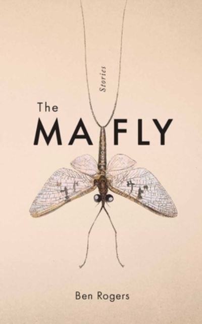 Cover for Ben Rogers · The Mayfly (Paperback Book) (2021)