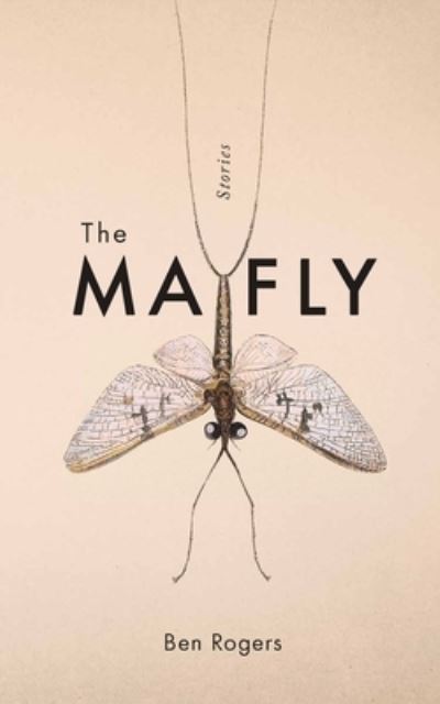 Cover for Ben Rogers · The Mayfly (Pocketbok) (2021)