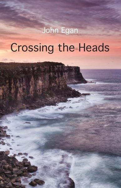 Cover for John Egan · Crossing the Heads (Pocketbok) (2017)