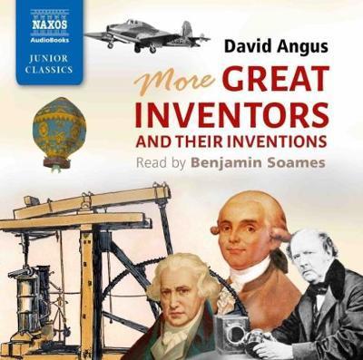 More Great Inventors & Their I - David Angus - Muziek - Naxos Audiobooks - 9781781980750 - 10 november 2017