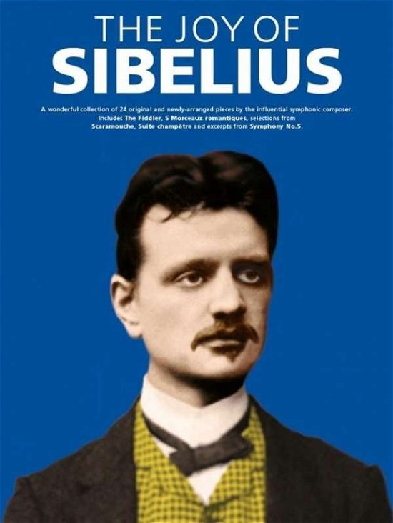 The Joy of Sibelius -  - Bøker - Music Sales Ltd - 9781783056750 - 8. mai 2015
