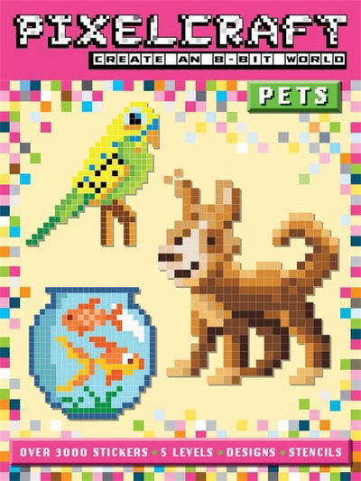 PixelCraft Pets - Pixelcraft - Anna Bowles - Books - Bonnier Books Ltd - 9781783704750 - July 1, 2015