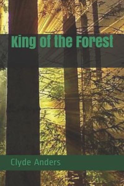 Cover for Clyde Anders · King of the Forest (Pocketbok) (2018)