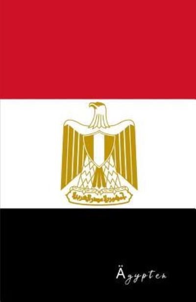 Gypten - Flaggen Welt - Bøger - Independently Published - 9781797750750 - 22. februar 2019