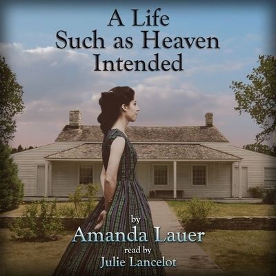 Cover for Amanda Lauer · A Life Such as Heaven Intended Lib/E (CD) (2020)